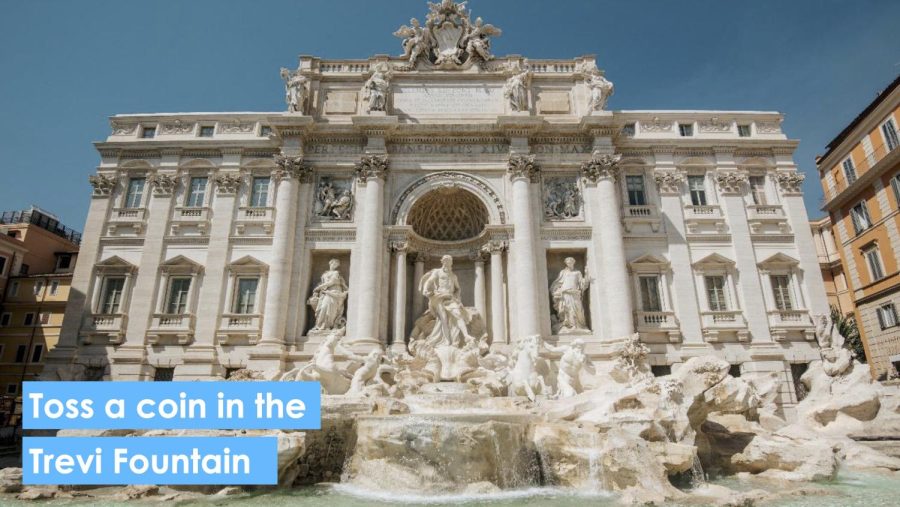 Another monument the Yuan students will see is the Trevi Fountain. The fountain is known for 1-3 coin myth.